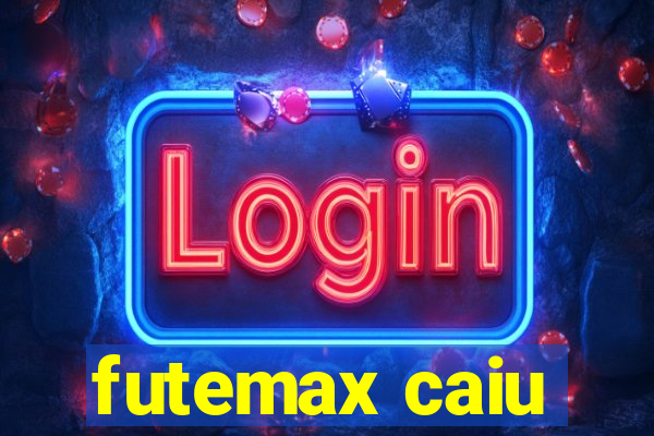 futemax caiu